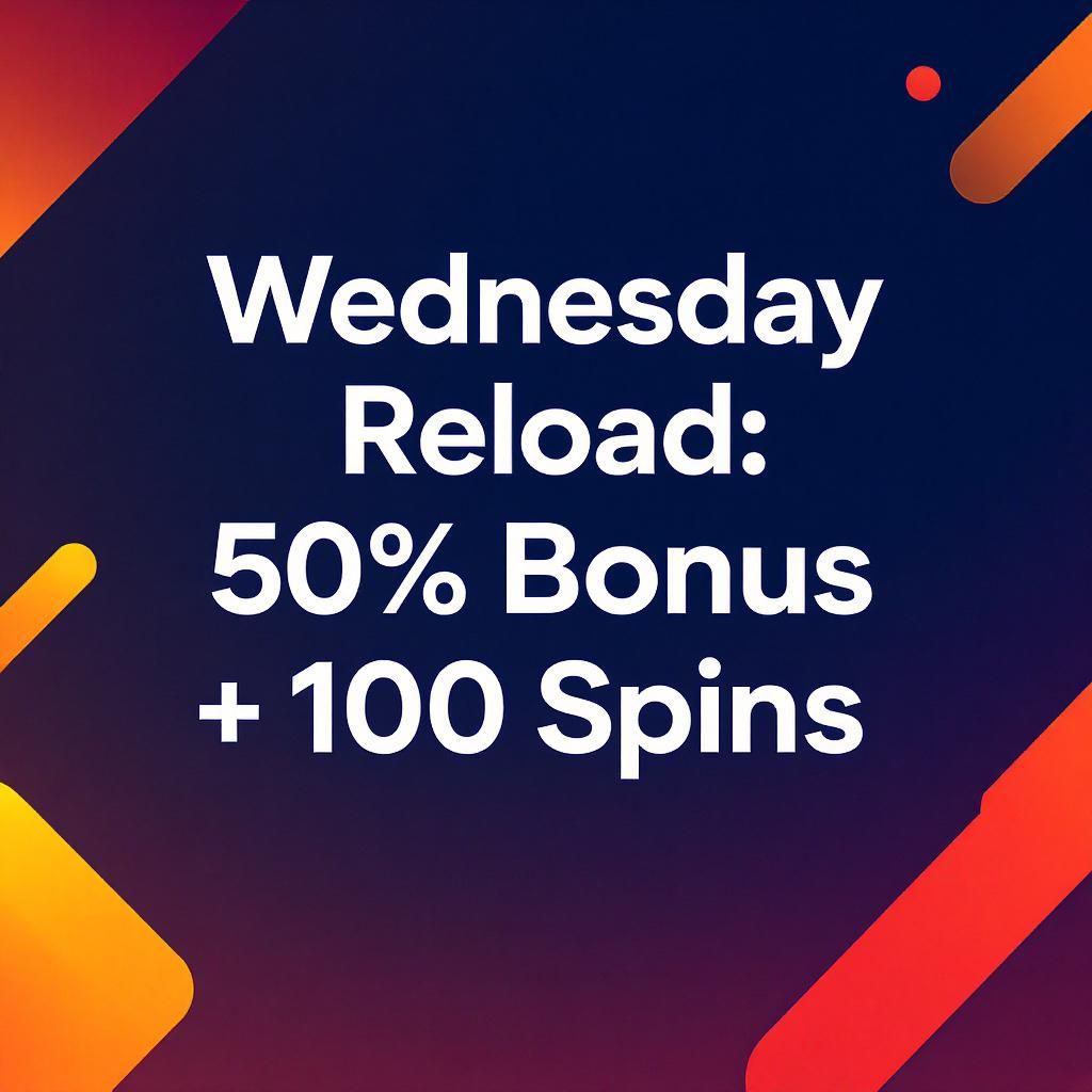 Wednesday Reload: 50% Bonus + 100 Spins Wednesday Reload: 50% Bonus + 100 Spins