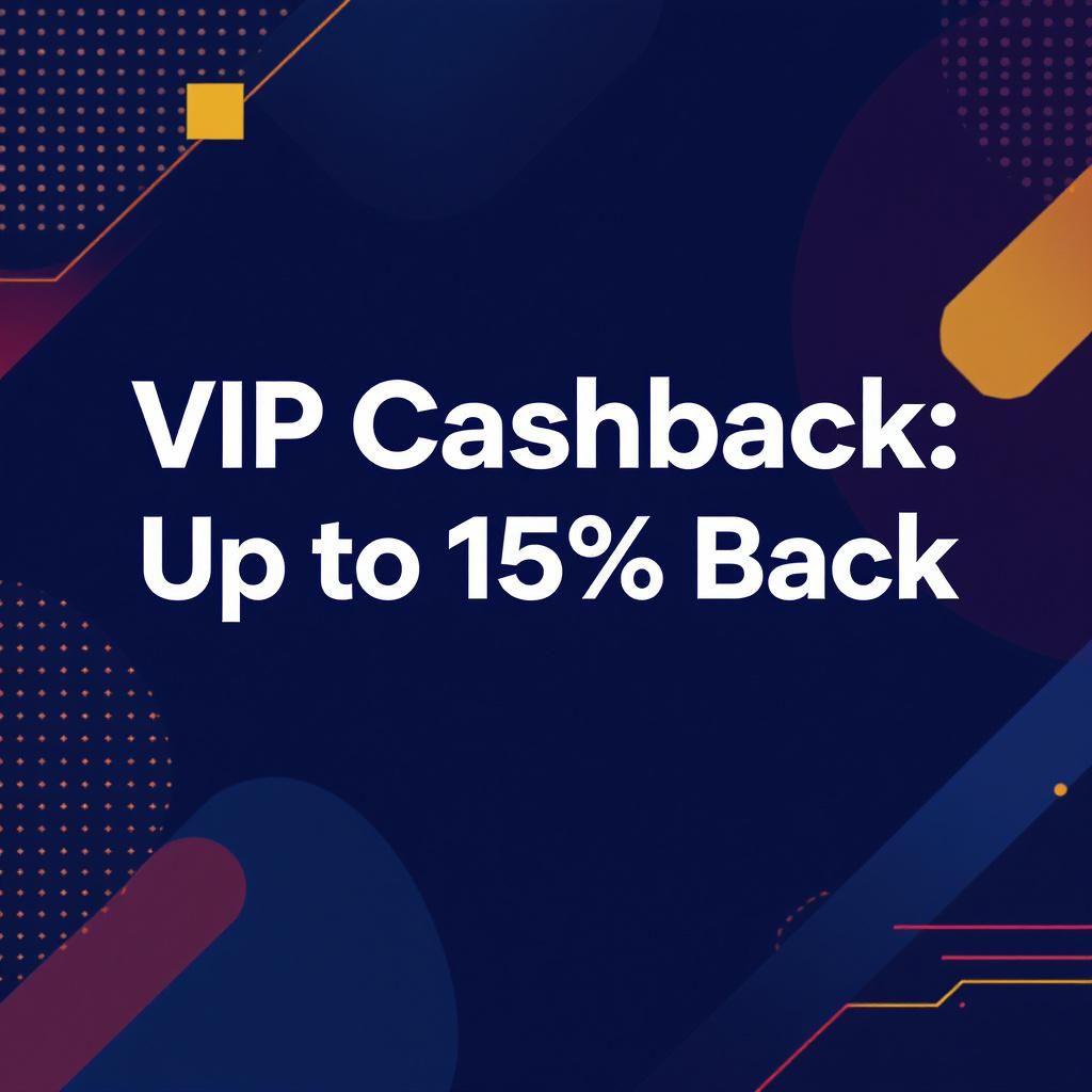 VIP Cashback: Up to 15% Back VIP Cashback: Up to 15% Back